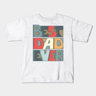 Best Dad Ever Kids T-Shirt